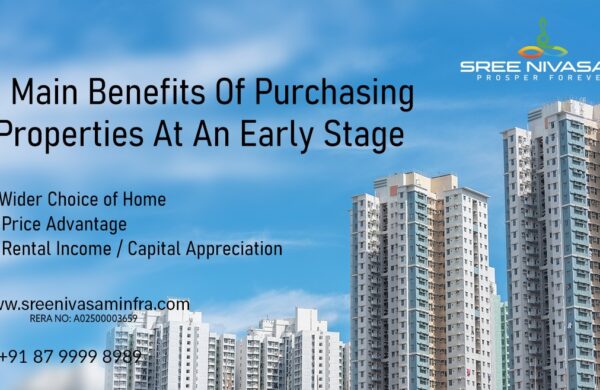 3 Main Benefits Of Purchasing Properties At An Early Stage