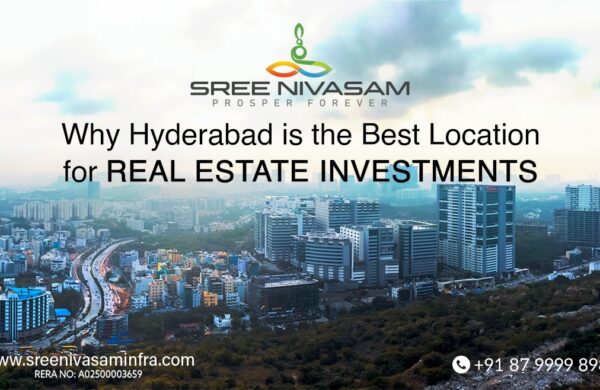 Why Hyderabad is the Best Location for Real Estate Investments