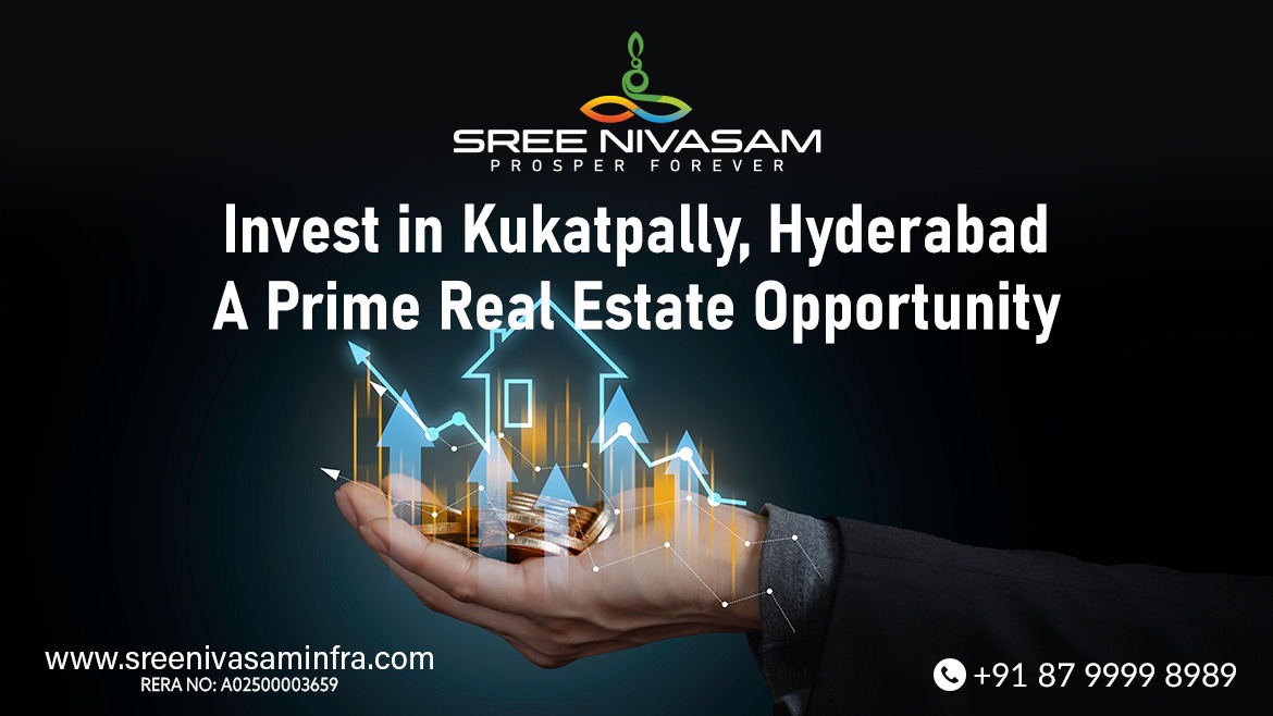 Invest in Kukatpally, Hyderabad – A Prime Real Estate Opportunity