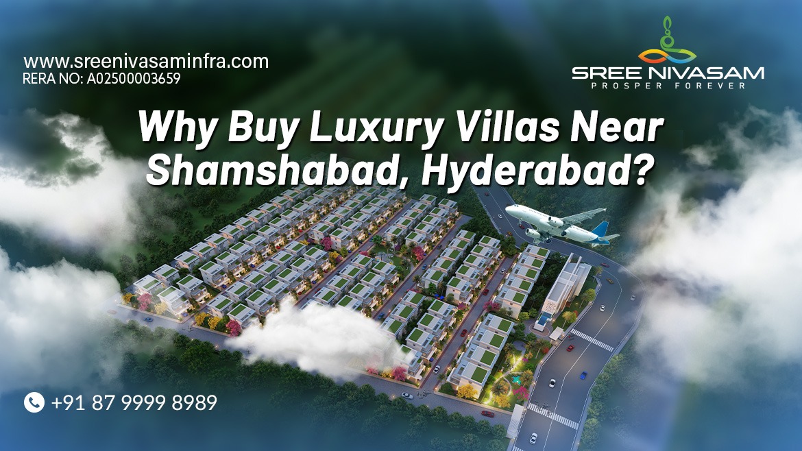 Why Buy Luxury Villas Near Shamshabad W